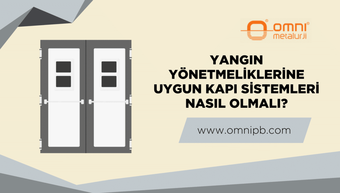 Yangın Yönetmeliklerine Uygun Kapı Sistemleri Nasıl Olmalı?